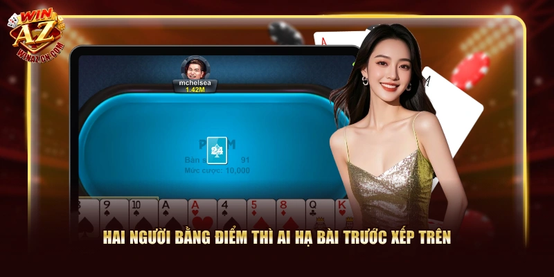 Luật Chơi Game Bài Phỏm WinAZ Từ A-Z Chuẩn Quốc Tế 3 Hai người bằng điểm thì ai hạ bài trước xếp trên
