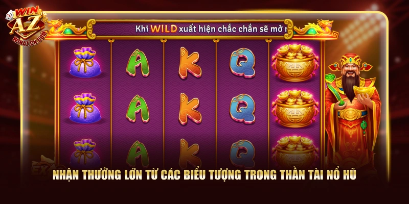 Nhận thưởng lớn từ các biểu tượng trong Thần Tài Nổ Hũ